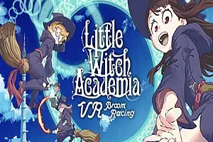 小魔女学园 Little Witch Academia VR Broom Racing-勇士吧